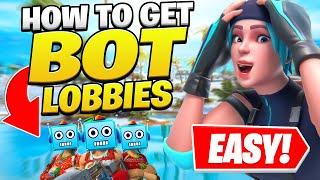 How To Get BOT LOBBIES in Fortnite Chapter 4 Fortnite Bot Lobby Tutorial