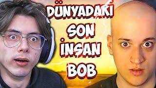 DÜNYADAKİ SON İNSAN BOB Saniye nin Oyunu