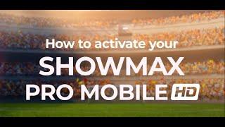 How to activate your Showmax Pro Mobile account