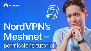 How to use NordVPN’s Meshnet  Permissions tutorial