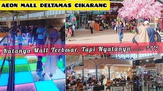 Terbaru Dan Termegah AEON MALL DELTAMAS CIKARANG BEKASI 2024