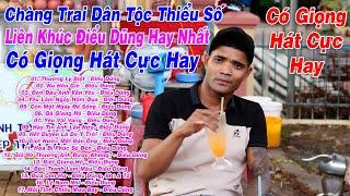 Liên Khúc Điểu Dũng Hay Nhất  Thương Ly Biệt - Điểu Dũng  Chàng Trai Dân Tộc Thiểu Số Có Giọng Hát