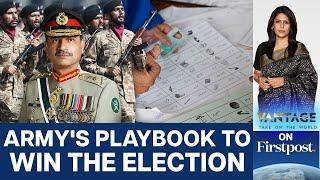 How Pakistans Army Rigged the General Elections in the Country  Vantage with Palki Sharma