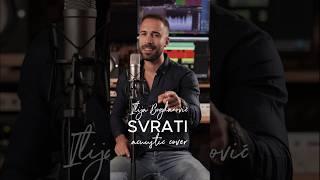 “SVRATI” acoustic cover Subscribe na @ilijabogdanovicofficial #cover  #newsong #ilijabogdanovic