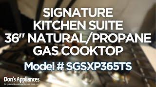 Signature Kitchen Suite 36 NaturalPropane Gas Cooktop Model # UPCG3654ST