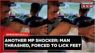 MP Shocker  Man Thrashed Forced To Lick Another Persons Feet  Shocking Viral Video  Latest