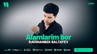 Ravshanbek Baltayev - Alamlarim bor audio 2024