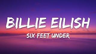 Billie Eilish - Six Feet Under Lyrics