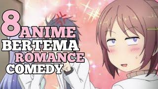 8 Rekomendasi Anime bertema ROMANCE COMEDY #Anime #WIBU #ネロNeero