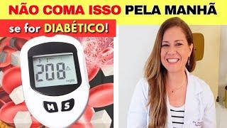 5 PIORES CAFÉS DA MANHÃ para DIABETES - NÃO COMA isso PELA MANHÃ se for DIABÉTICO