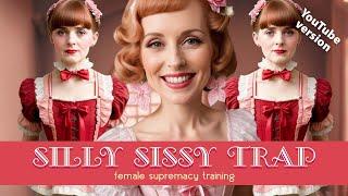 Simple Silly Sissy Trap  EDITED FOR YOUTUBE  Female Supremacy Training for Beta Males