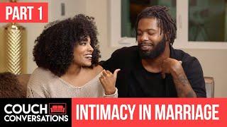 Sex & Intimacy in Marriage  Part 1  Couch Conversations  S2 E2