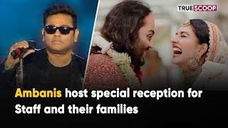 Ambanis host reception for Staff & their families featuring A R Rahman concert  True Scoop News