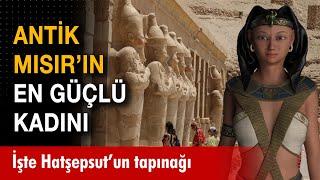 İlk Kadın Firavunun Eseri Hatşepsut Tapınağı