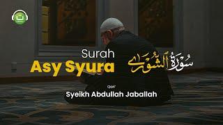 Tadabbur Surah Asy Syura سورة الشورى - Syeikh Abdullah Jaballah  Tadabbur Daily