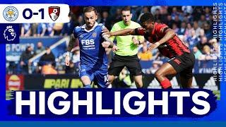 Leicester 0 Bournemouth 1  Premier League Highlights