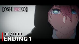 Oshi no Ko - Ending 1 【Mephisto】 4K  UHD Creditless  CC