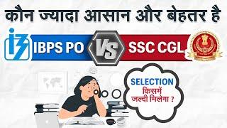 SSC CGL vs Bank PO  Which is Easier to Crack ?  Which is Better Job?