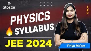 JEE 2024 Complete Physics Syllabus & analysis  JEE Advanced strategy   ATP STAR Kota