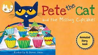 Pete the Cat and the Missing Cupcakes  Fans animated Book Edition  read aloud