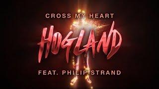 Hogland - Cross My Heart ft. Philip Strand Lyric Video
