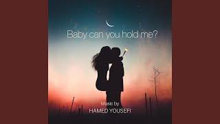 Baby Can You Hold Me?