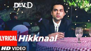 Hikknaal Lyrical Video  Dev D  Abhay Deol Mahi Gill  Labh Janjua  Amit Trivedi