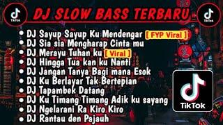 DJ SLOW BASS TERBARU 2023  DJ VIRAL TIKTOK FULL BASS  DJ SAYUP-SAYUP KU MENDENGAR  FULL ALBUM