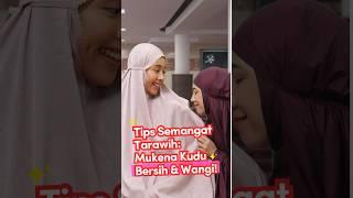Tips Semangat Tarawih Mukena kudu Bersih & Wangi