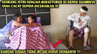 SENGAJA BER S3TUBUH DIDEPAN SUAMINYA SUPAYA DICERAIKAN KARENA TAK MAMPU HIDUP MENYUSAHKAN 