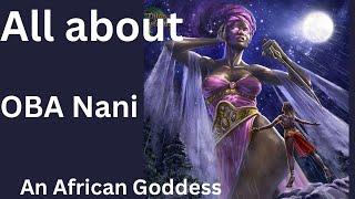 OBA NANI’s story  one of the female Orishas in Yoruba