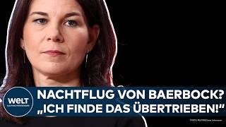 ANNALENA BAERBOCK Nachtflug? Ich finde das übertrieben Das sagen die Deutschen über den Aufreger