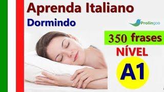 Aprenda Italiano Dormindo  350 Frases Básicas Em Italiano  Portugués Italiano #Prolingoo_Portu