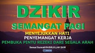 DZIKIR PAGI Merdu Menyejukkan Hati Menambah Semangat Kerja dan Dilancarkan Usaha Pelaris Dagangan