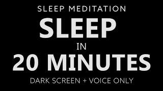 Guided Sleep Meditation Fall Asleep in 20 Minutes Very Strong Dark Screen & Voice Only