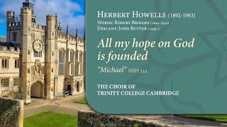 All my hope on God is founded Howells Michael  The Choir of Trinity College Cambridge