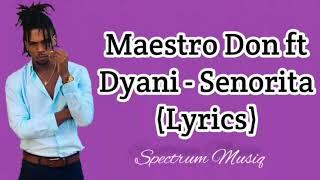 Maestro Don ft. Dyani - Senorita Lyrics