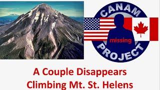 Missing 411 David Paulides Presents A Couple that Vanishes on Mt St Helens