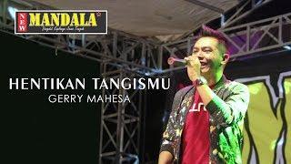 Hentikan Tangismu - Gerry Mahesa  NEW MANDALA Live Karangwotan