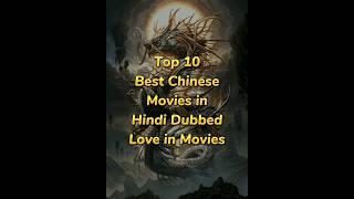Top 10 Best Chinese Movies in Hindi Dubbed You Should Watch