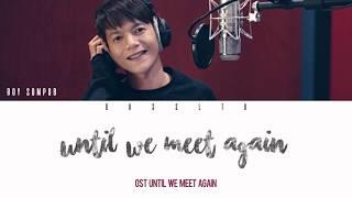 Boy Sompob - Until We Meet Again พบเพื่อจาก รักเพื่อลา Ost. UWMA Easy Lyric + Engsub