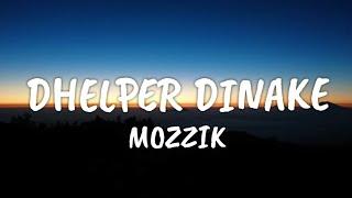 Mozzik - Dhelper Dinake Lyrics