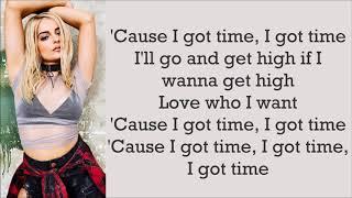 Bebe Rexha  I Got Time  Lyrics