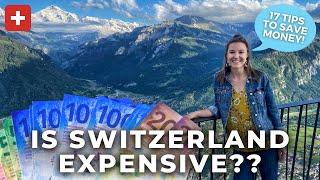 SWITZERLAND ON A BUDGET  17 Tips to SAVE MONEY on your Swiss Vacation  Is Switzerland expensive?