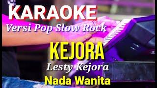 KEJORA - Lesty Kejora  Karaoke versi pop rock nada wanita  Lirik