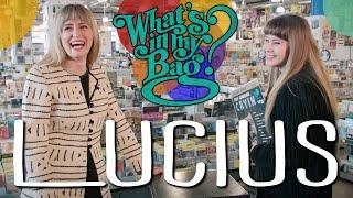 Lucius - Whats In My Bag?