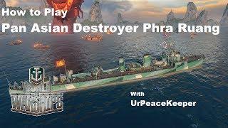How To Play Pan Asian Destroyer Phra Ruang In World Of Warships