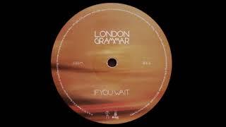London Grammar - If You Wait Calibre Alternate Remix