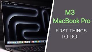 M3 MacBook Pro - First 21 Things To Do Tips & Tricks