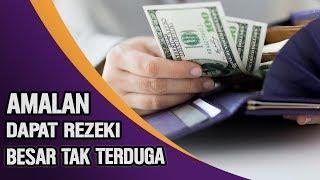 Amalan Mendatangkan Rezeki Besar Secara Tak Terduga Masya Allah Luar Biasa